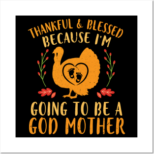Turkey Mommy Thankful & Blessed I'm Going To Be A God Mother Posters and Art